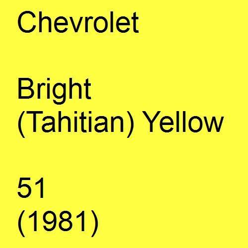 Chevrolet, Bright (Tahitian) Yellow, 51 (1981).